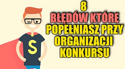 8 błędów organizatorów konkursów