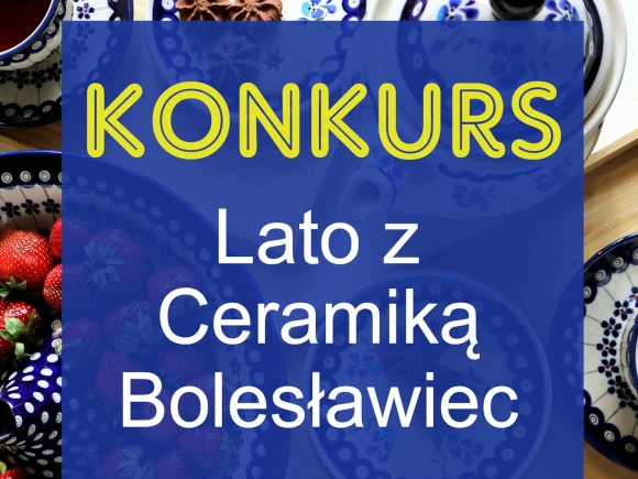 Konkurs fotograficzny Lato z ceramiką Bolesławiec