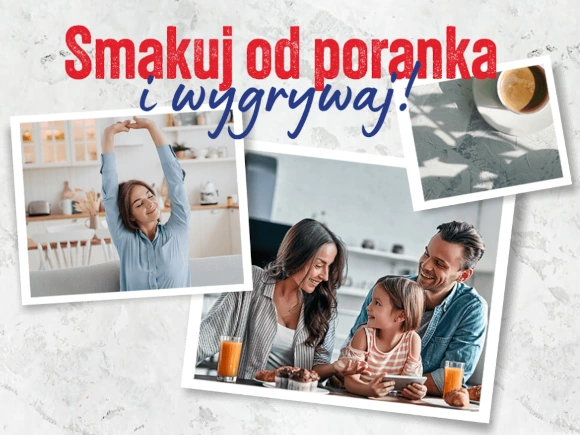 Konkurs Smakuj od poranka i wygrywaj