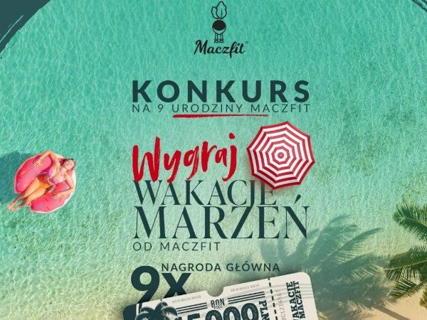 Konkurs Wygraj wakacje marzeń z Maczfit
