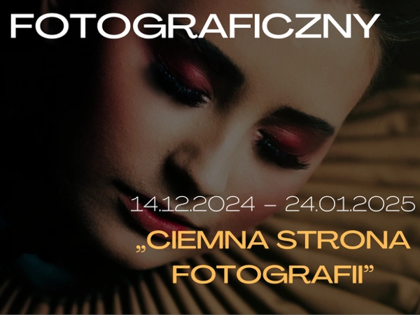Konkurs fotograficzny Ciemna strona fotografii