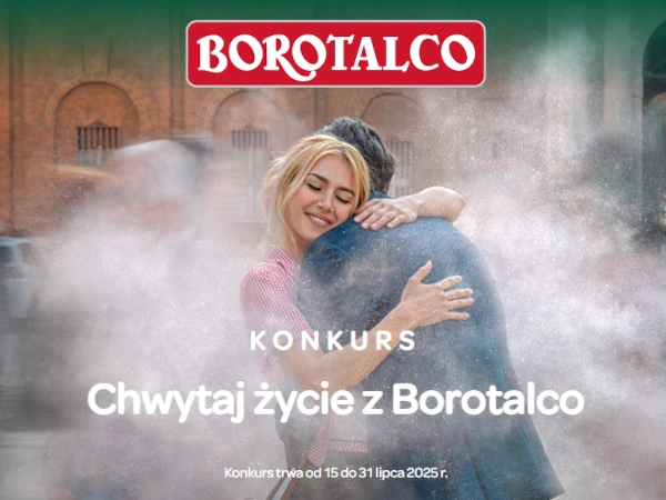 Konkurs Chwytaj życie z Borotalco