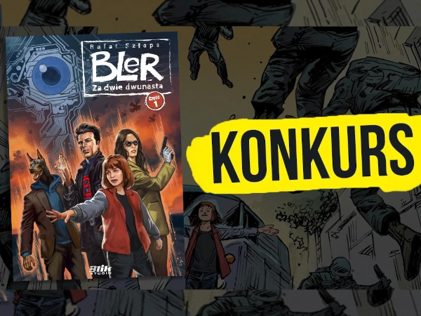 Konkurs Komiksopedia Bler #09: Za dwie dwunasta, cz. 1