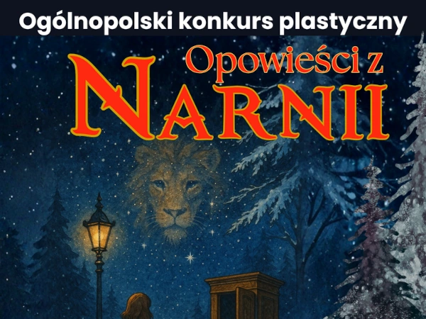 Konkurs plastyczny Opowieści z Narnii