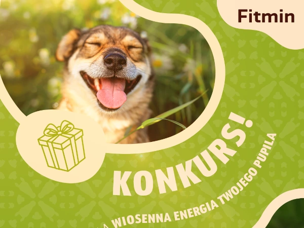 Konkurs Fitmin Wiosenna energia Twojego pupila!
