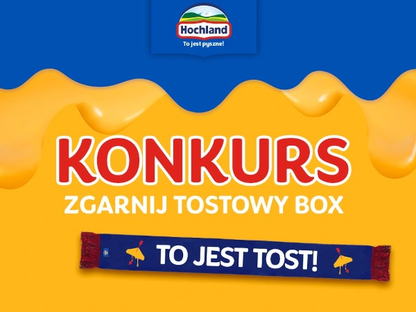 Konkurs Hochland To jest tost 2