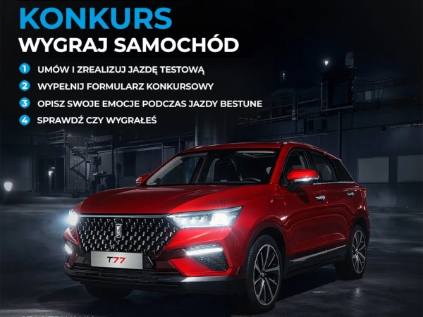 Konkurs Wygraj samochód Bestune T77 2026