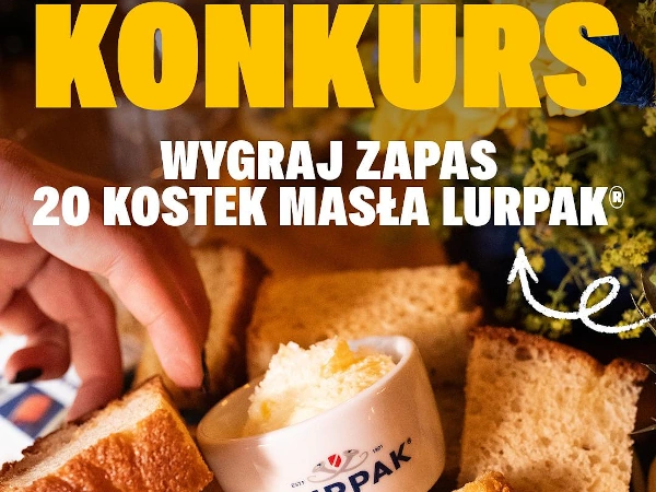 Konkurs Wygraj zapas 20 kostek masła Lurpak