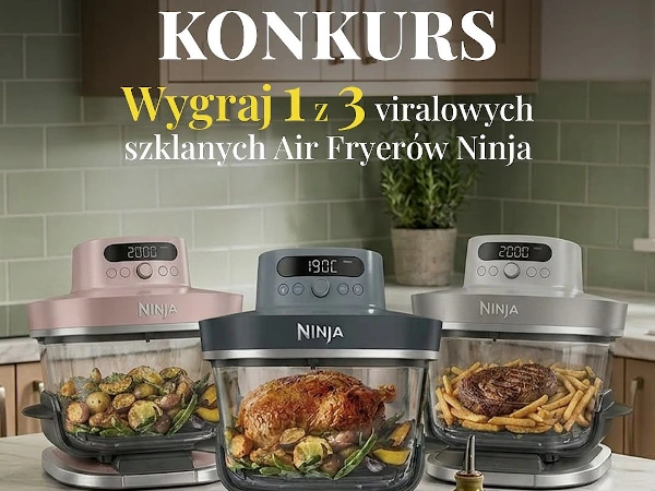 Konkurs Ninja W maju zrobię w Air Fryerze